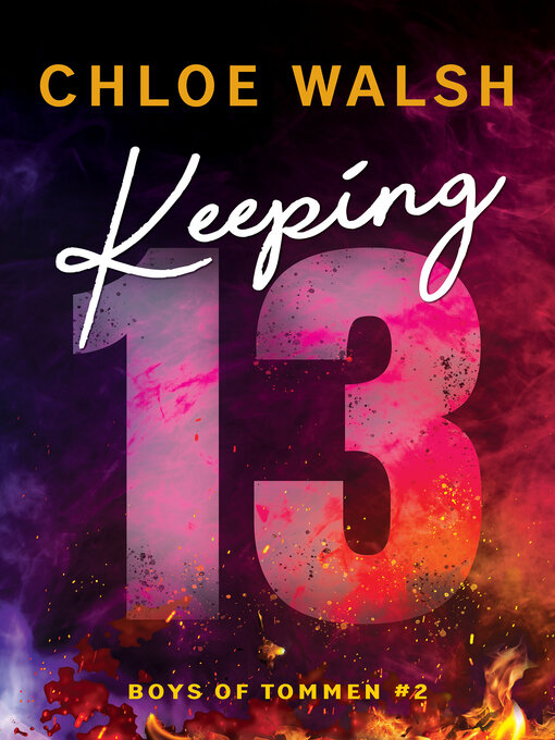 Title details for Keeping 13 by Chloe Walsh - Wait list